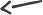<—